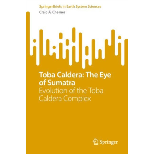 Springer International Publishing AG Toba Caldera: The Eye of Sumatra (häftad, eng)