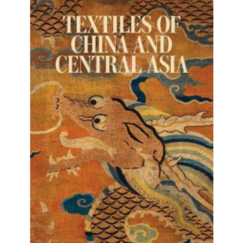Prestel Textiles of China and Central Asia (inbunden, eng)