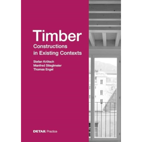 De Gruyter Timber Constructions in Existing Contexts (inbunden, eng)