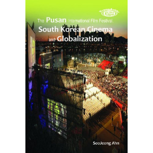 Hong Kong University Press The Pusan International Film Festival, South Korean Cinema and Globalization (häftad, eng)