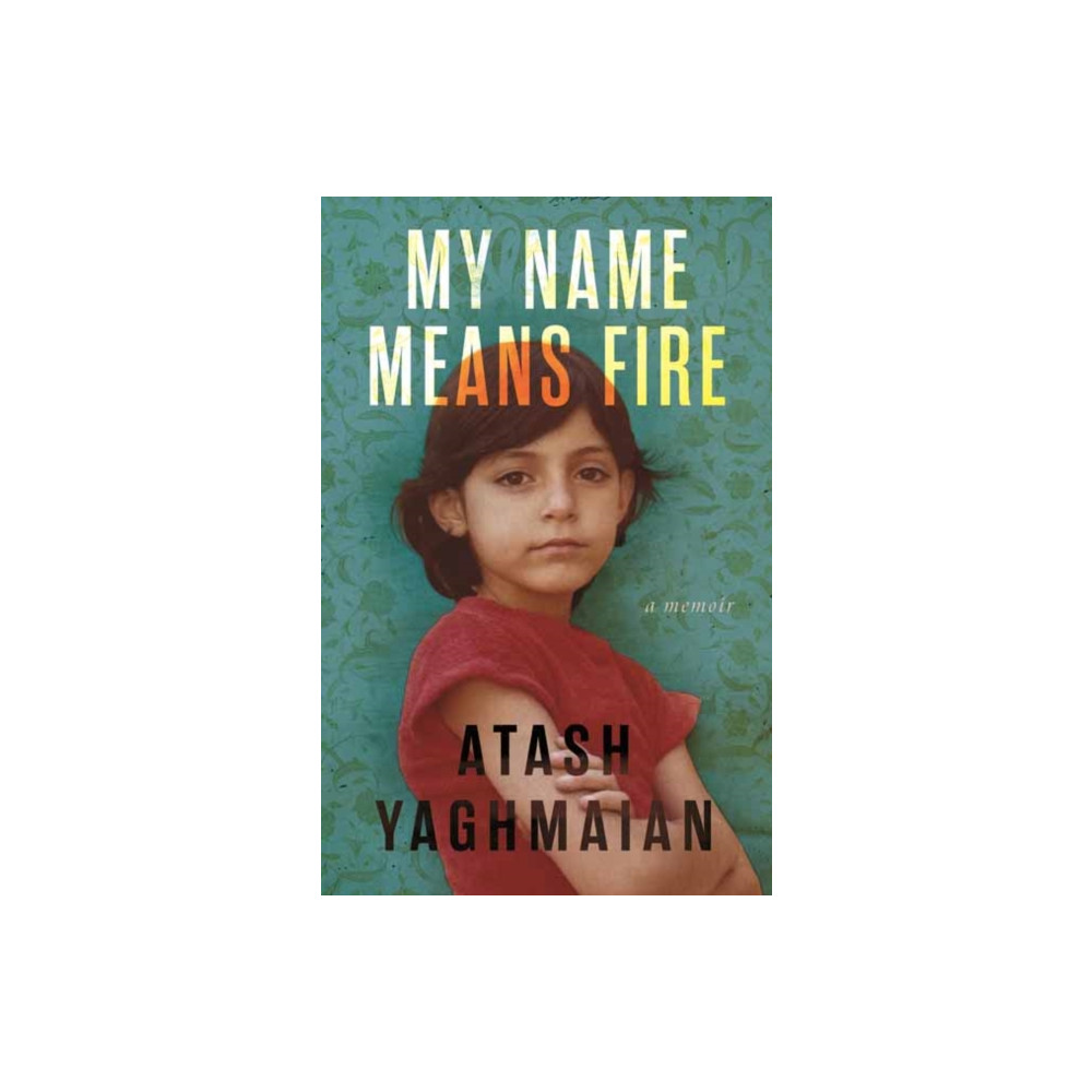 Produktbild för My Name Means Fire (inbunden, eng)
