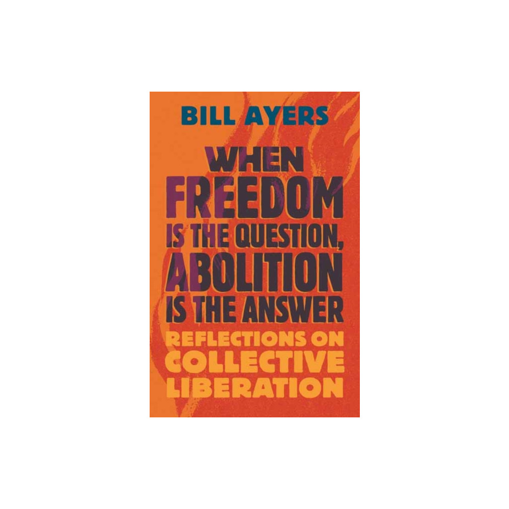 Produktbild för When Freedom Is the Question, Abolition Is the Answer (häftad, eng)
