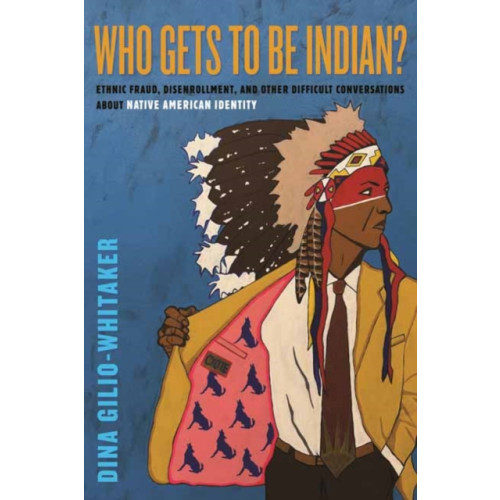 Beacon Press Who Gets to Be Indian? (inbunden, eng)