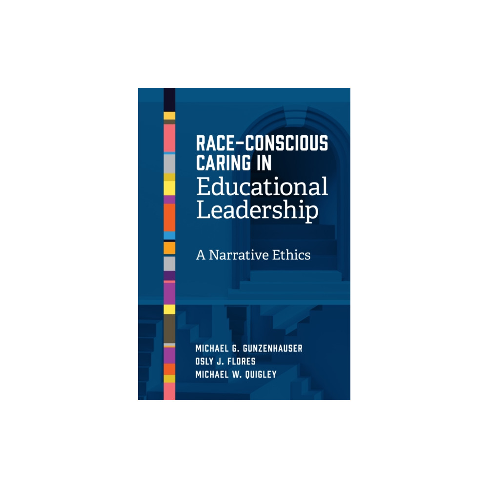 Produktbild för Race-Conscious Caring in Educational Leadership (häftad, eng)