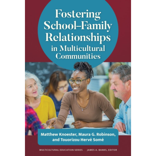 Teachers' College Press Fostering School–Family Relationships in Multicultural Communities (häftad, eng)