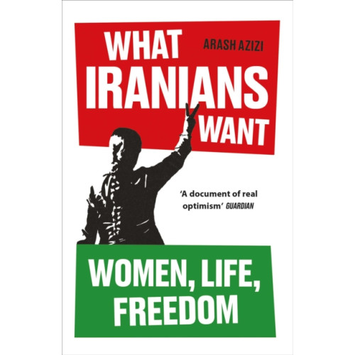 Oneworld Publications What Iranians Want (häftad, eng)