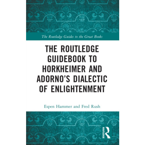 Taylor & francis ltd The Routledge Guidebook to Horkheimer and Adorno’s Dialectic of Enlightenment (häftad, eng)