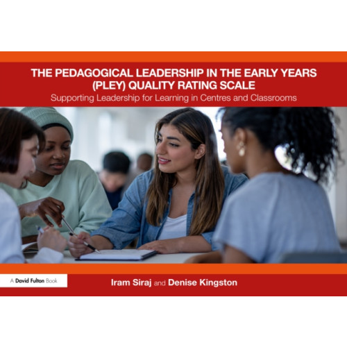 Taylor & francis ltd The Pedagogical Leadership in the Early Years (PLEY) Quality Rating Scale (häftad, eng)