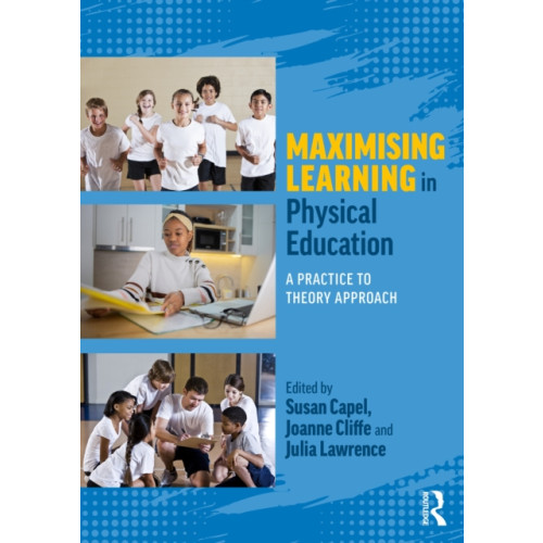 Taylor & francis ltd Maximising Learning in Physical Education (häftad, eng)