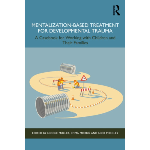 Taylor & francis ltd Mentalization-Based Treatment for Developmental Trauma (häftad, eng)