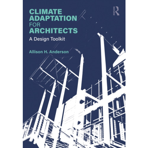 Taylor & francis ltd Climate Adaptation for Architects (häftad, eng)