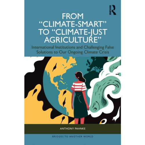 Taylor & francis ltd From "Climate-Smart" to "Climate-Just Agriculture” (häftad, eng)