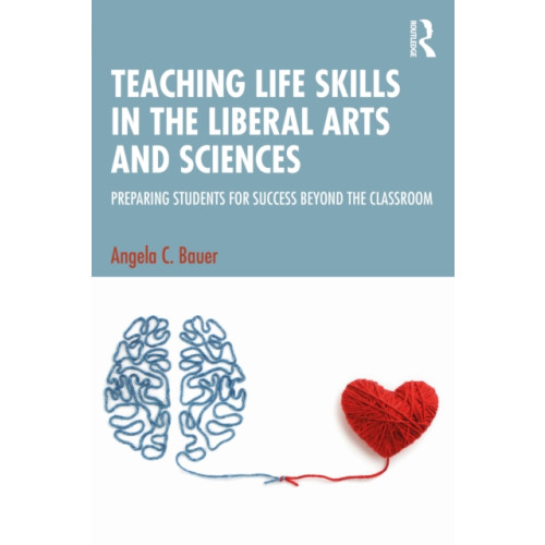 Taylor & francis ltd Teaching Life Skills in the Liberal Arts and Sciences (häftad, eng)