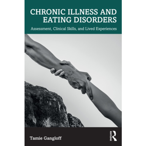 Taylor & francis ltd Chronic Illness and Eating Disorders (häftad, eng)