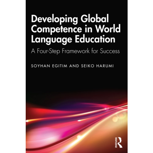 Taylor & francis ltd Developing Global Competence in World Language Education (häftad, eng)