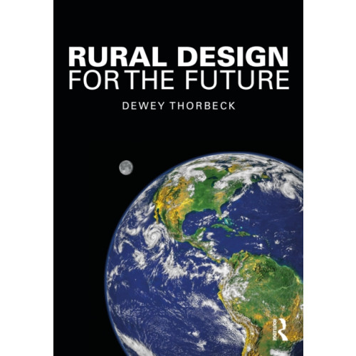 Taylor & francis ltd Rural Design for the Future (häftad, eng)