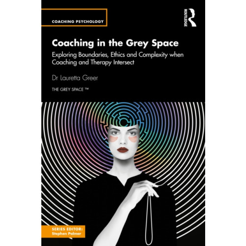 Taylor & francis ltd Coaching in the Grey Space (häftad, eng)