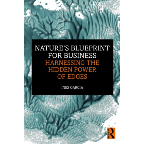 Taylor & francis ltd Nature's Blueprint for Business (häftad, eng)