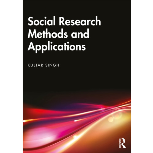 Taylor & francis ltd Social Research Methods and Applications (häftad, eng)