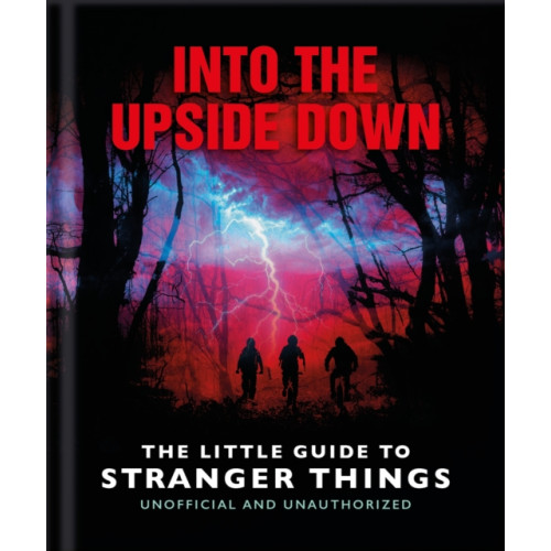Headline Publishing Group Into the Upside Down: The Little Guide to Stranger Things (inbunden, eng)
