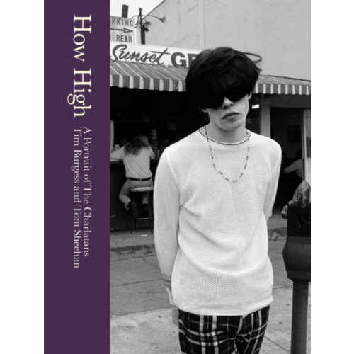 Headline Publishing Group How High: A Portrait of The Charlatans (inbunden, eng)