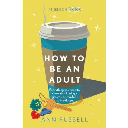 Headline Publishing Group How to be an Adult (inbunden, eng)