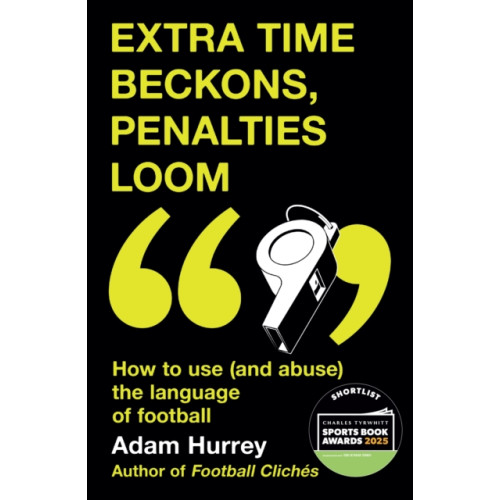 Headline Publishing Group Extra Time Beckons, Penalties Loom (häftad, eng)