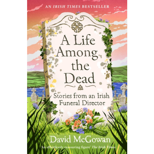 Headline Publishing Group A Life Among the Dead (häftad, eng)