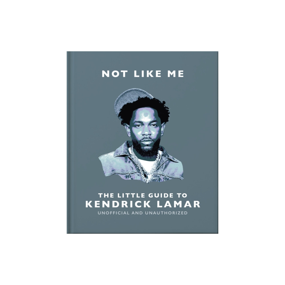Produktbild för Not Like Me: The Little Guide to Kendrick Lamar (inbunden, eng)