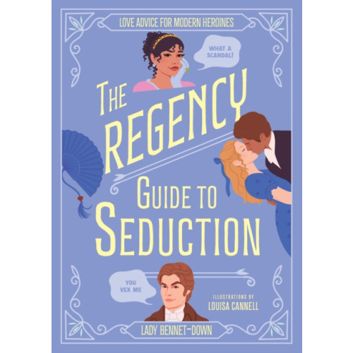 Headline Publishing Group The Regency Guide to Seduction (inbunden, eng)