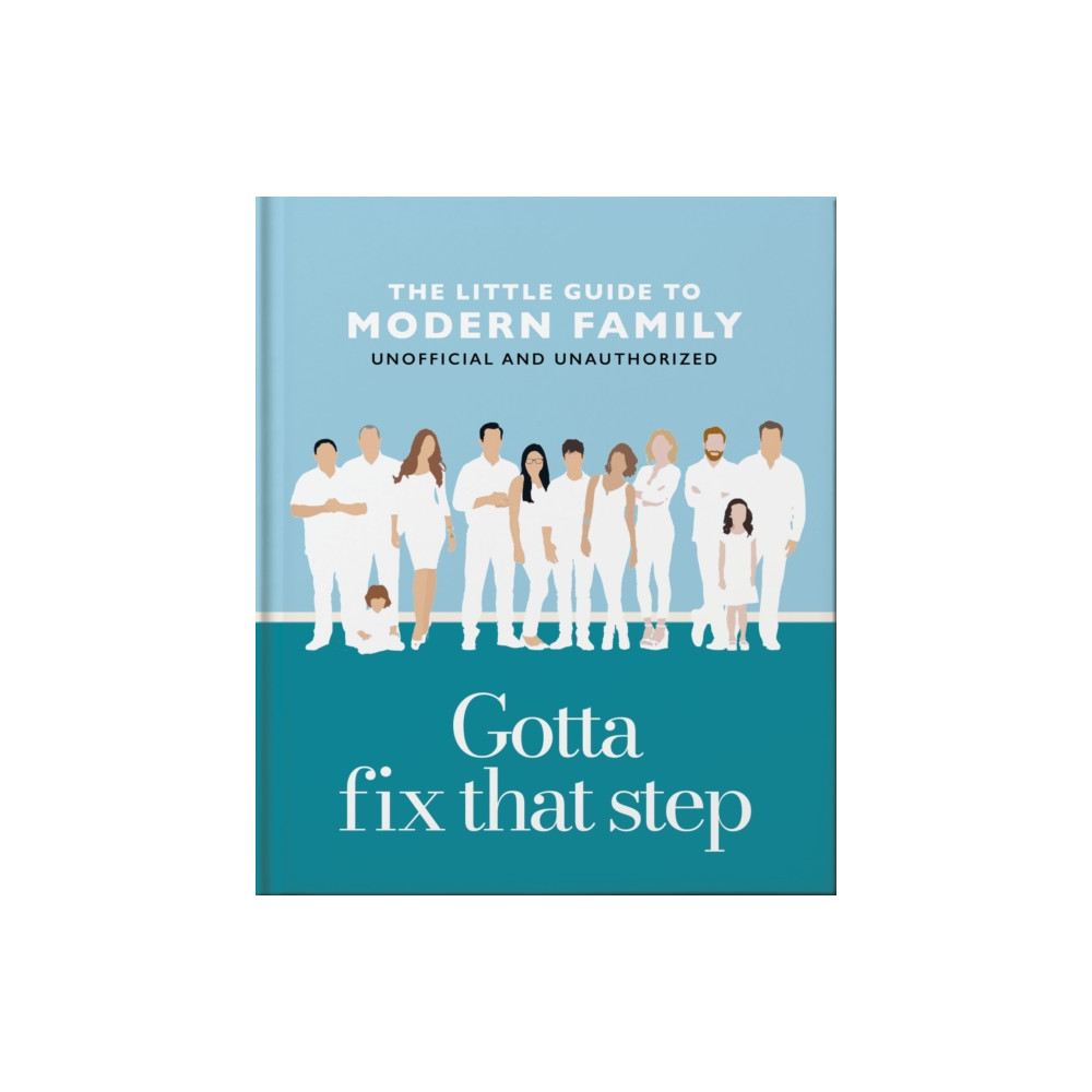 Produktbild för Gotta Fix That Step: The Little Guide to Modern Family (inbunden, eng)
