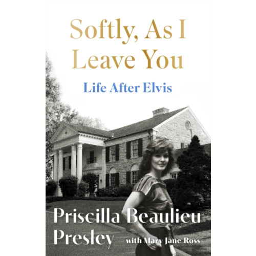Headline Publishing Group Softly, As I Leave You: Life After Elvis (häftad, eng)
