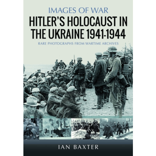 Pen & Sword Books Ltd Hitler’s Holocaust in the Ukraine 1941-1944 (häftad, eng)