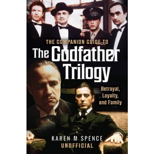 Pen & Sword Books Ltd The Companion Guide to The Godfather Trilogy (inbunden, eng)