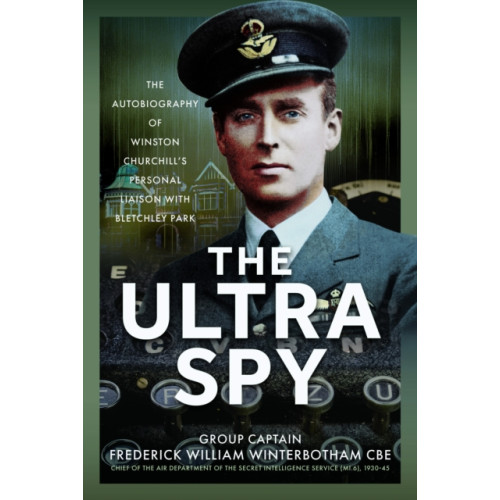 Pen & Sword Books Ltd The Ultra Spy (inbunden, eng)