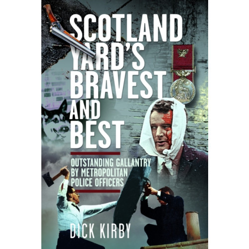 Pen & Sword Books Ltd Scotland Yard’s Bravest and Best (inbunden, eng)