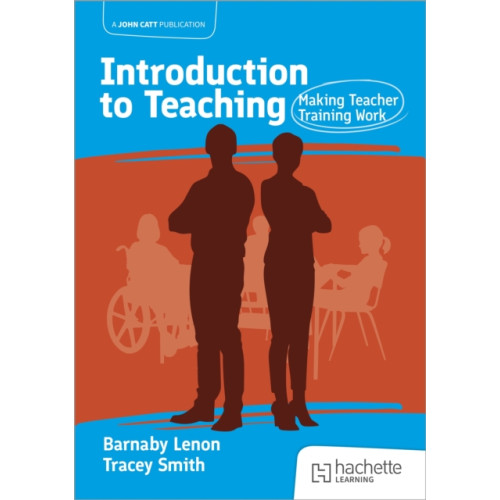 Hachette Learning Introduction to Teaching: Making Teacher Training Work (häftad, eng)