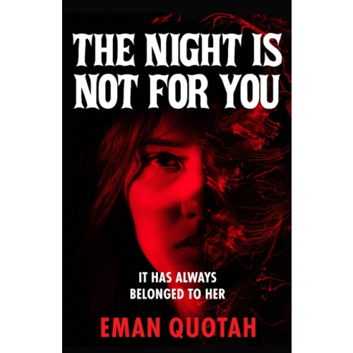 Headline Publishing Group The Night is Not For You (inbunden, eng)