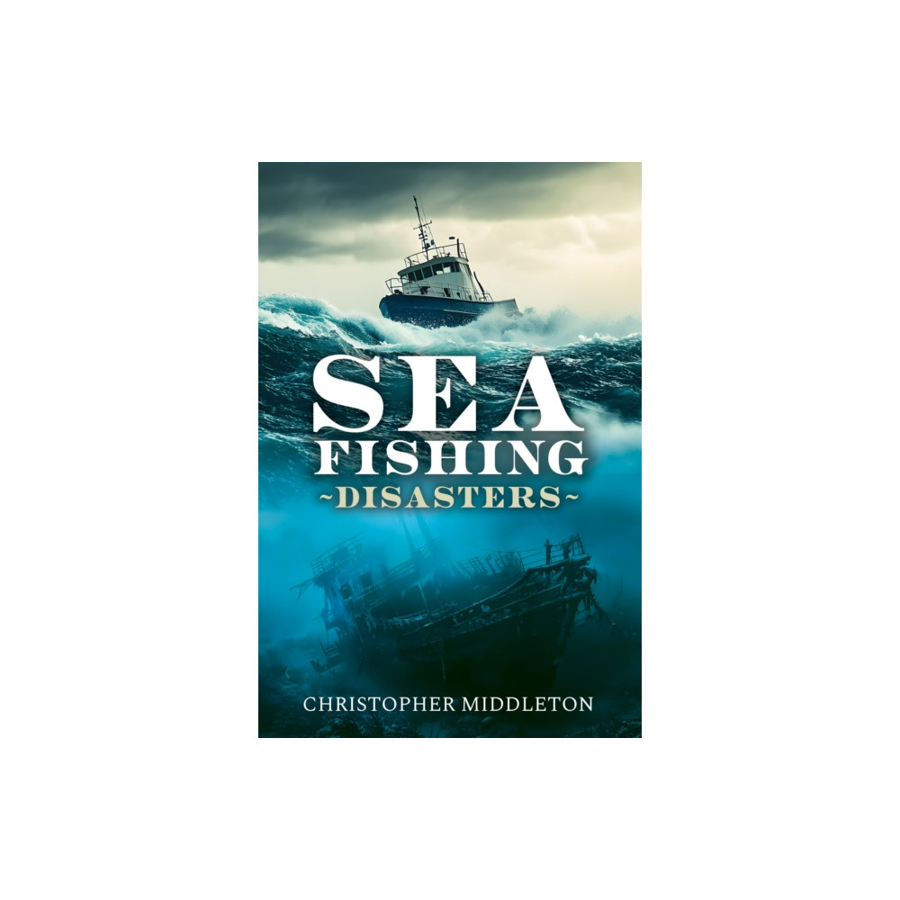 Produktbild för Sea Fishing Disasters (inbunden, eng)