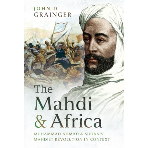 Pen & Sword Books Ltd The Mahdi and Africa (inbunden, eng)