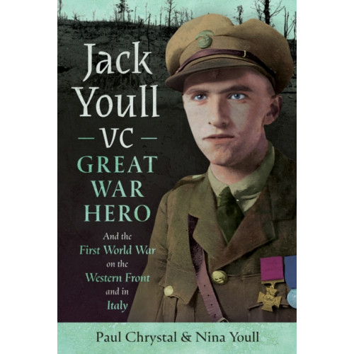 Pen & Sword Books Ltd Jack Youll VC, Great War Hero (inbunden, eng)