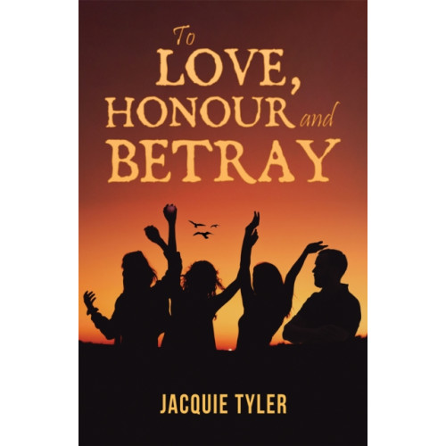 Austin Macauley Publishers To Love, Honour and Betray (häftad, eng)