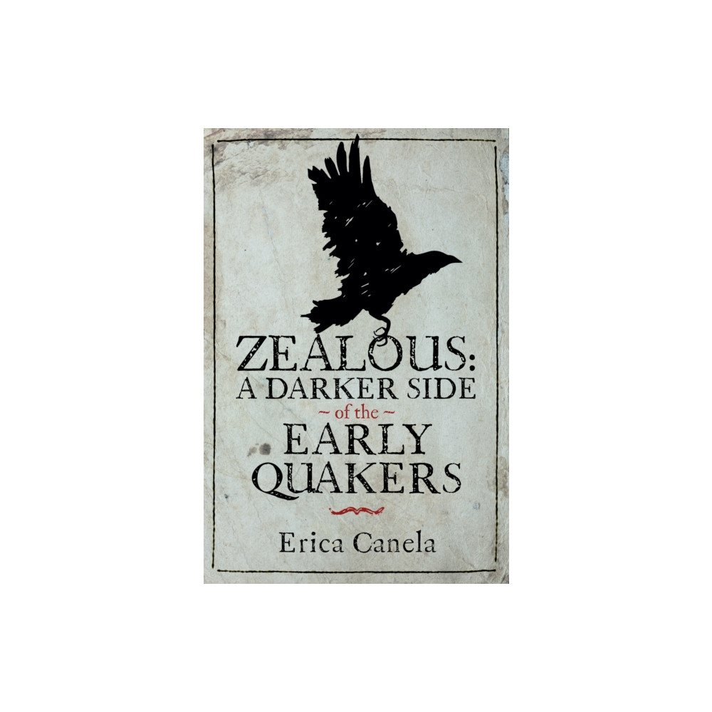 Produktbild för Zealous: A Darker Side of the Early Quakers (inbunden, eng)