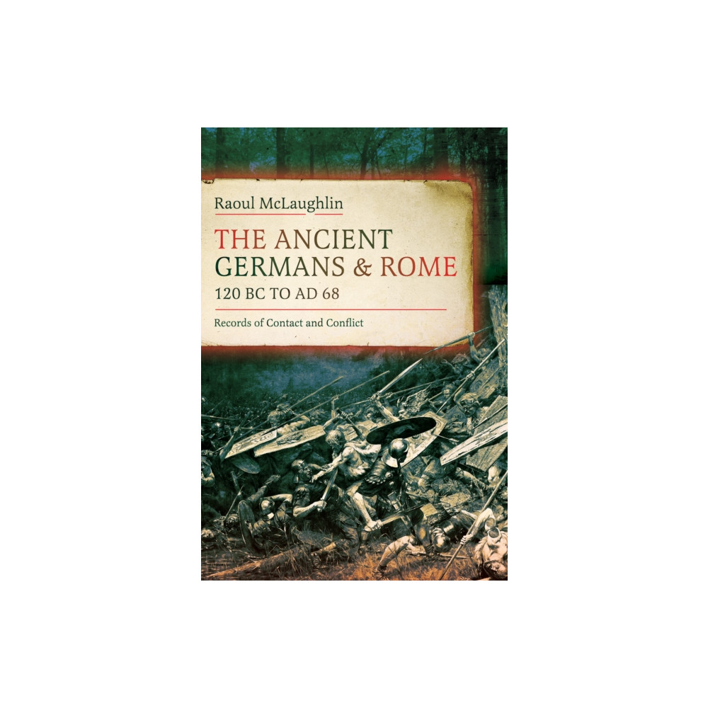 Produktbild för The Ancient Germans and Rome, 120 BC to AD68 (inbunden, eng)
