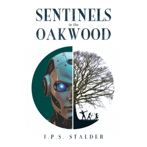 Austin Macauley Publishers Sentinels in the Oakwood (häftad, eng)