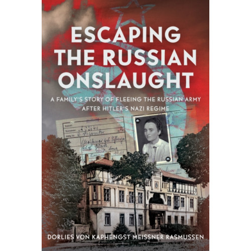 Pen & Sword Books Ltd Escaping the Russian Onslaught (inbunden, eng)