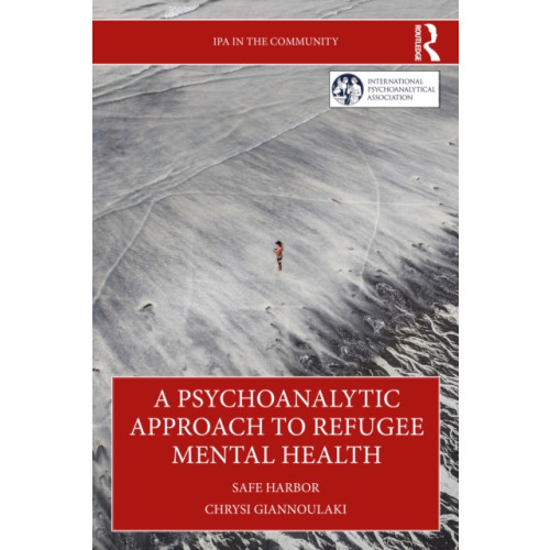 Taylor & francis ltd A Psychoanalytic Approach to Refugee Mental Health (häftad, eng)