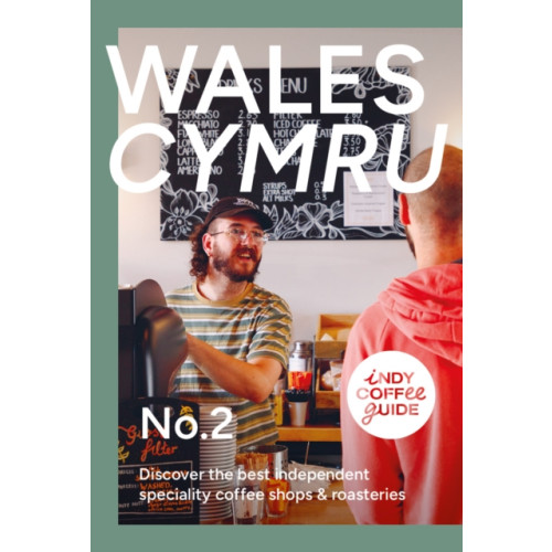 Salt Media Ltd Indy Coffee Guide: Wales No 2 (häftad, eng)