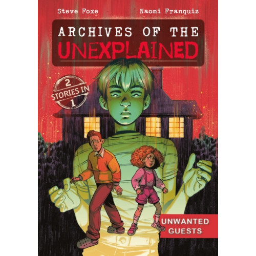Roaring Brook Press Archives of the Unexplained: Unwanted Guests (häftad, eng)