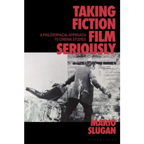 Bloomsbury Publishing PLC Taking Fiction Film Seriously (häftad, eng)